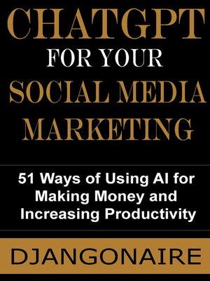 cover image of ChatGPT for Your Social Media Marketing--51 Ways of Using AI for Making Money and Increasing Productivity